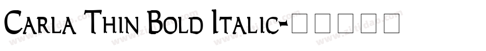Carla Thin Bold Italic字体转换